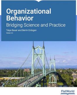 Organizational Behavior Bridging Science and Practice Version 4.0 4th Edition by Talya Bauer