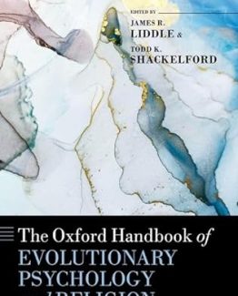 The Oxford Handbook of Evolutionary Psychology and Religion by James R. Liddle