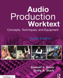 Audio Production Worktext Concepts Techniques and Equipment 10th Edition by Samuel Sauls