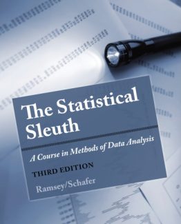 The Statistical Sleuth A Course in Methods of Data Analysis 3rd Edition by Fred Ramsey