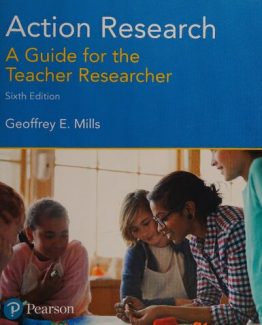 Action Research A Guide for the Teacher Researcher 6th Edition by Geoffrey Mills