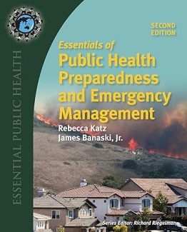 Essentials of Public Health Preparedness and Emergency Management 2nd Edition by Rebecca Katz