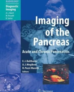 Imaging of the Pancreas Acute and Chronic Pancreatitis by Emil J. Balthazar