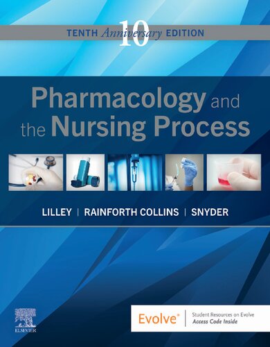 Pharmacology and the Nursing Process 10th Edition by Linda Lane Lilley