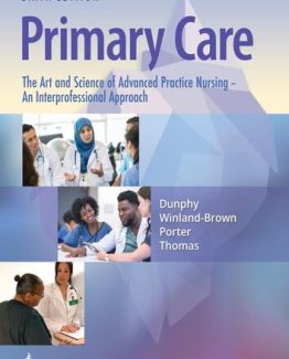 Primary Care The Art and Science of Advanced Practice Nursing 6th Edition by Debera J. Dunphy