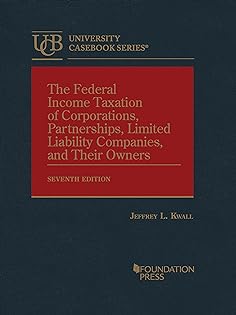 The Federal Income Taxation of Corporations Partnerships Limited Liability Companies and Their Owners