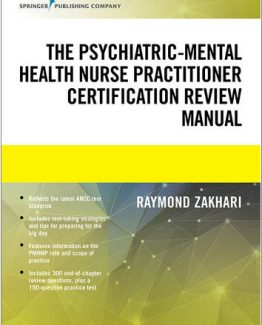 The Psychiatric-Mental Health Nurse Practitioner Certification Review Manual by Raymond Zakhari
