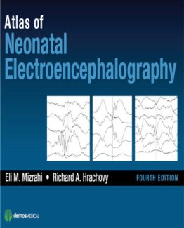 Atlas of Neonatal Electroencephalography 4th Edition by Eli M. Mizrahi