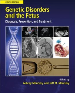 Genetic Disorders and the Fetus Diagnosis Prevention and Treatment 8th Edition by Aubrey Milunsky