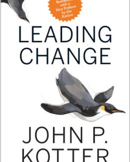 Leading Change With a New Preface by the Author by John P. Kotter