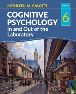 Cognitive Psychology In and Out of the Laboratory 6th Edition by Kathleen M. Galotti