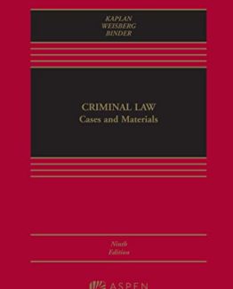 Criminal Law Cases and Materials 9th Edition by John Kaplan