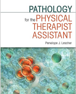 Pathology for the Physical Therapist Assistant 1st Edition by Penelope J. Lescher