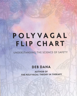 Polyvagal Flip Chart Understanding the Science of Safety by Deb Dana