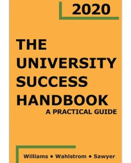 The University Success Handbook 2020 1st Edition by Brian K. Williams