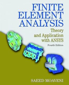 Finite Element Analysis Theory and Application with ANSYS 4th Edition by Saeed Moaveni