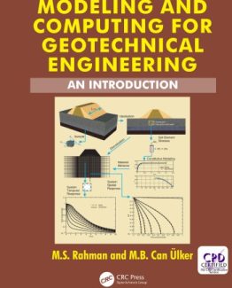 Modeling and Computing for Geotechnical Engineering An Introduction by M.S. Rahman