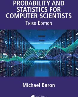 Probability and Statistics for Computer Scientists 3rd Edition by Michael Baron