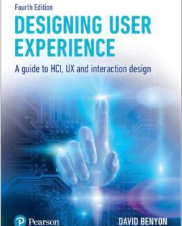 Designing User Experience A guide to HCI UX and interaction design 4th Edition by David Benyon