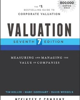 Valuation Measuring and Managing the Value of Companies 7th Edition by Tim Koller