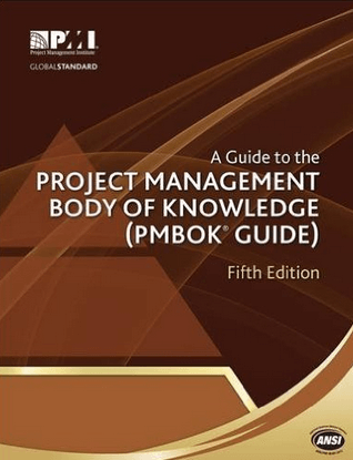 A Guide to the Project Management Body of Knowledge (PMBOK Guide) 5th Edition, ISBN-13: 978-1935589679