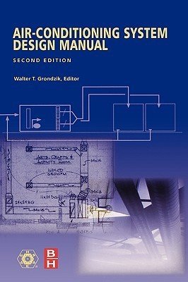 Air-Conditioning System Design Manual 2nd Edition by Walter Grondzik, ISBN-13: 978-9380931289