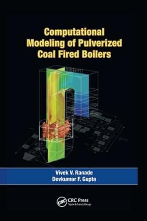 Computational Modeling of Pulverized Coal Fired Boilers, ISBN-13: 978-1138748422