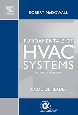 Fundamentals of HVAC Systems by Robert McDowall, ISBN-13: 978-0123724977