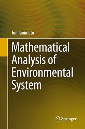 Mathematical Analysis of Environmental System by Jun Tanimoto, ISBN-13: 978-4431546214
