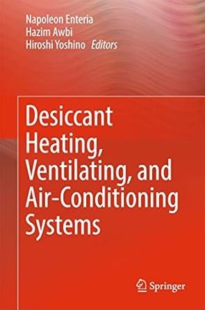 Desiccant Heating, Ventilating, and Air-Conditioning Systems, ISBN-13: 978-9811030468