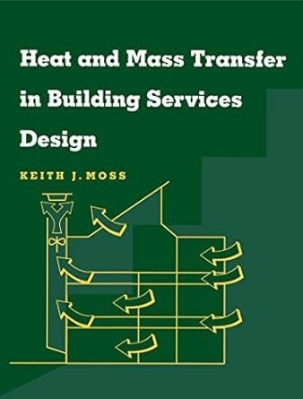 Heat and Mass Transfer in Building Services Design, ISBN-13: 978-0419226505
