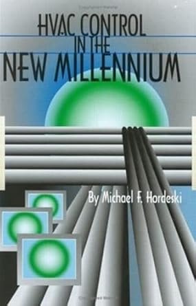 HVAC Control in the New Millennium 1st Edition, ISBN-13: 978-0824709150