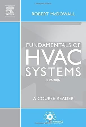 Fundamentals of HVAC Systems SI Edition by Robert McDowall, ISBN-13: 978-0123739988