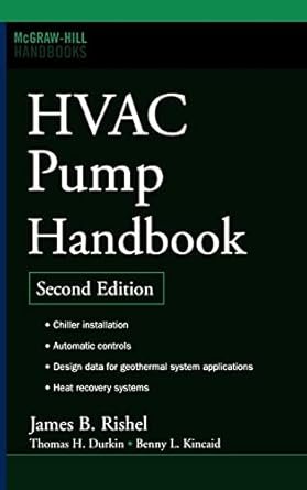 HVAC Pump Handbook 2nd Edition by James Rishel, ISBN-13: 978-0071457842