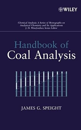 Handbook of Coal Analysis 1st Edition, ISBN-13: 978-0471522737