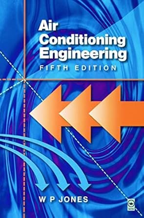Air Conditioning Engineering 5th Edition, ISBN-13: 978-0750650748