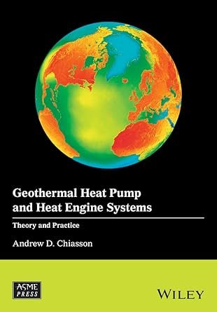 Geothermal Heat Pump and Heat Engine Systems: Theory And Practice, ISBN-13: 978-1118961940
