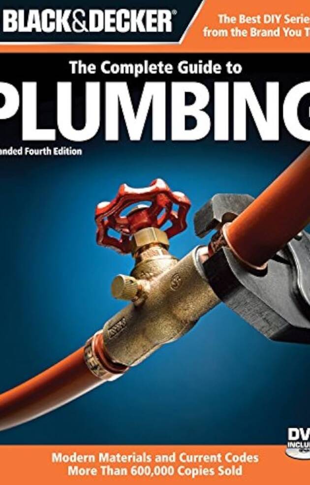 Black & Decker The Complete Guide to Plumbing Expanded 4th Edition, ISBN-13: 978-1589233782
