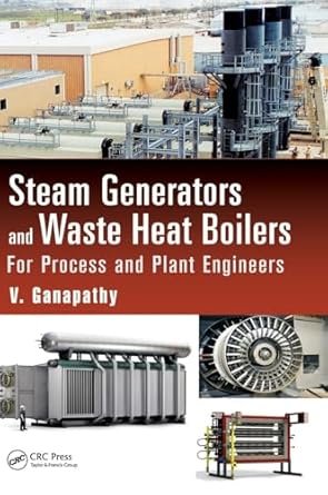 Steam Generators and Waste Heat Boilers, ISBN-13: 978-1482247121