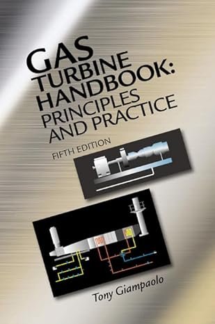 Gas Turbine Handbook: Principles and Practice 5th Edition, ISBN-13: 978-1482228885