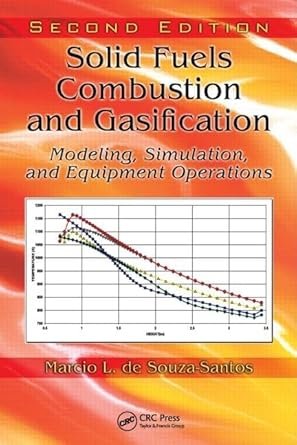 Solid Fuels Combustion and Gasification 2nd Edition, ISBN-13: 978-1420047493