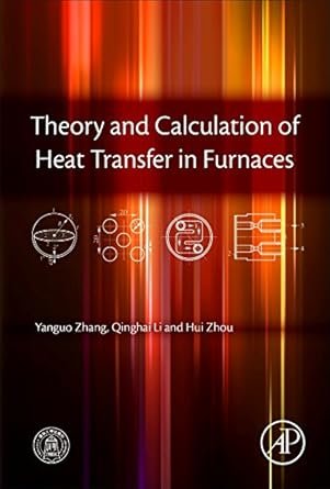 Theory and Calculation of Heat Transfer in Furnaces, ISBN-13: 978-0128009666