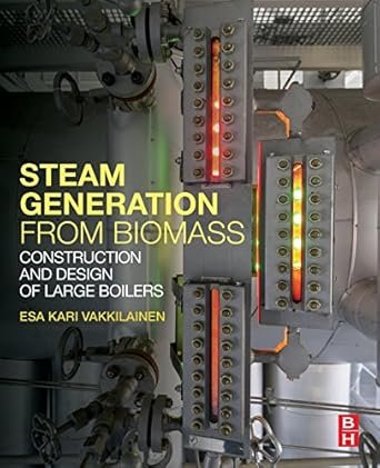 Steam Generation from Biomass: Construction and Design of Large Boilers, ISBN-13: 978-0128043899