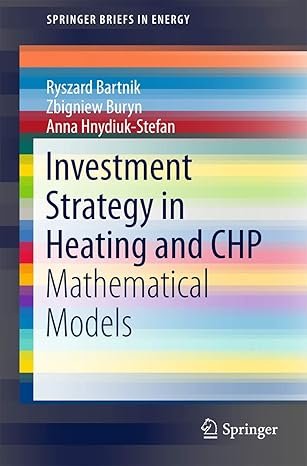 Investment Strategy in Heating and CHP: Mathematical Models, ISBN-13: 978-3319610238