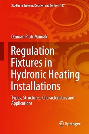 Regulation Fixtures in Hydronic Heating Installations, ISBN-13: 978-3030031275