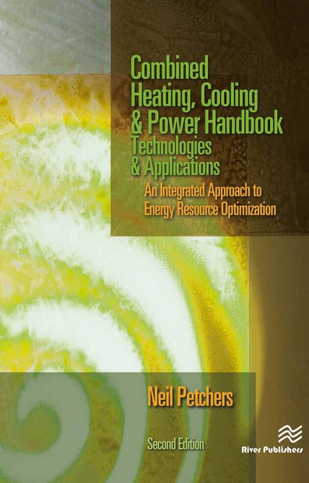 Combined Heating, Cooling & Power Handbook 2nd Edition, ISBN-13: 978-1466553347