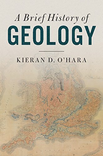 A Brief History of Geology 1st Edition by Kieran D. O'Hara, ISBN-13: 978-1107176188