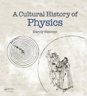 A Cultural History of Physics by Károly Simonyi and David Kramer, ISBN-13: 978-1568813295