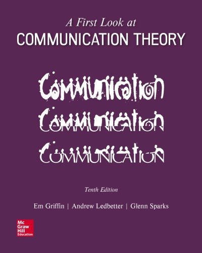 A First Look at Communication Theory 10th Edition by Em Griffin, ISBN-13: 978-1260132434