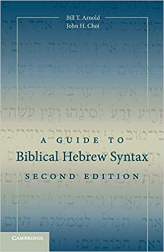 A Guide to Biblical Hebrew Syntax 2nd Edition by Bill T. Arnold, ISBN-13: 978-1107434967